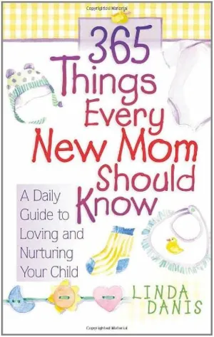 365 Things Every New Mom Should Know