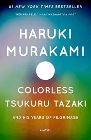 Colorless Tsukuru Tazaki and His Years of Pilgrimage