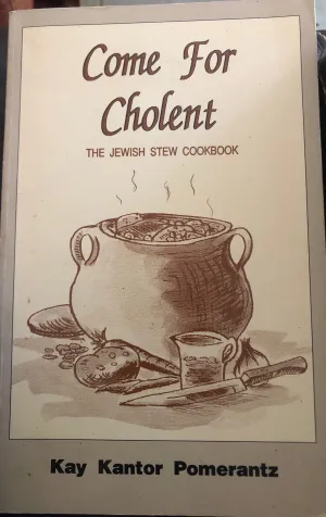 Come for Cholent: The Jewish Stew Cookbook