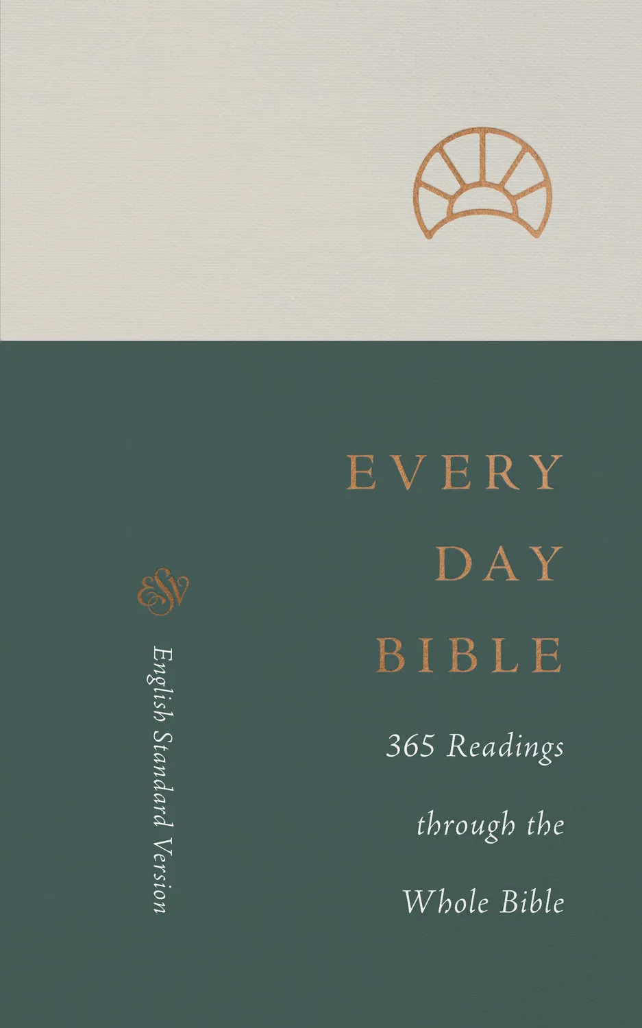 ESV Every Day Bible: 365 Readings Through the Whole Bible