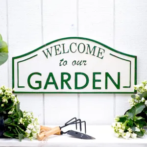 "Welcome To Our Garden" Metal Sign with Gloss Finish